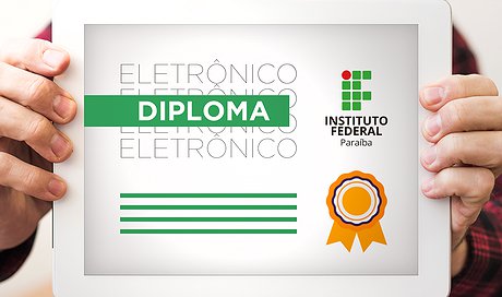 IFPB emitirá diploma dos cursos técnicos eletronicamente